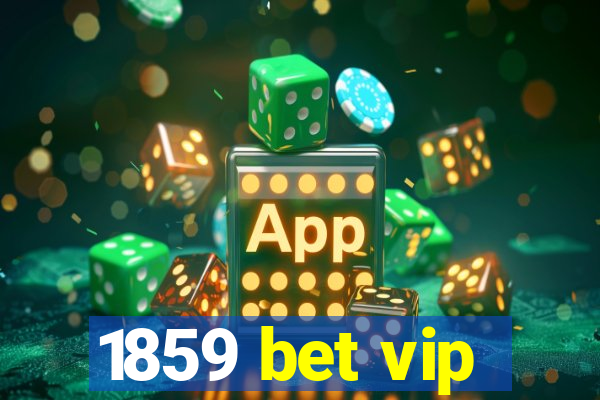 1859 bet vip